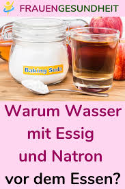 Warum Wasser Mit Essig Und Natron Vor Dem Essen Essig Gesundheit Hausmittel Natron Wasser Ernahrung Umstellen Schnell Und Gesund Abnehmen Und Ernahrung