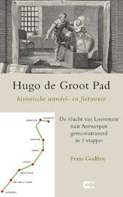 Hij ging op zijn elfde naar de universiteit. Boek Hugo De Groot Pad Historische Wandel En Fietsroute Geschreven Door Frans Godfroy