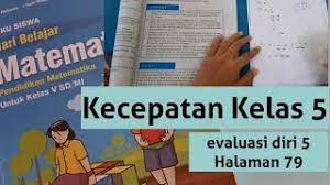 Kunci jawaban matematika kelas 5 hal 10 evaluasi diri 2. Kecepatan Kelas 5 Sd Evaluasi Diri 5 Halaman 79 Youtube