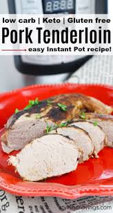 Replace the 1 tbsp of flour with 1tbsp of almond flour or 1tsp of coconut flour for even fewer carbs. Instant Pot Low Carb Pork Tenderloin Recipe Low Carb Pork Pork Tenderloin Recipes Pork Loin Recipes