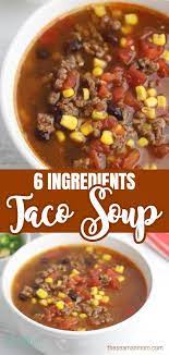 Taco Soup Recipe With Ground Beef Easy Dinner Idea Easy Soup Recipes Taco Soup Recipe Easy Taco Soup Recipe
