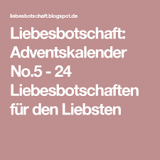 Liebesbotschaft Adventskalender No 5 24 Liebesbotschaften Fur Den Liebsten Adventkalender Adventskalender Advent