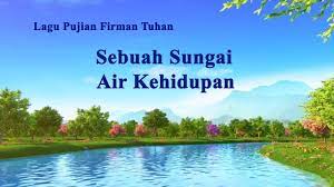 Lagu Rohani Kristen Terbaru Sebuah Sungai Air Kehidupan Tuhan Member Hymn Hearing Gods Voice Christian Songs