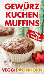 Vegane Gewurzkuchen Muffins Saftig Und Lecker Rezept Vegan Backen Weihnachten Kuchen Veganes Geback