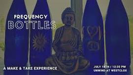 Frequency Bottles: A Make & Take Experience