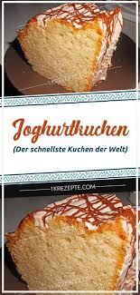 Joghurtkuchen Der Schnellste Kuchen Der Welt Easy Cake Recipes Desserts Snack Recipes