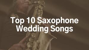 If your own wedding first dance song isn't featured on this website. Top 10 Saxophone Wedding Songs Youtube