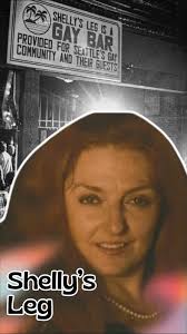 Shelly’s Leg began with a boom and ended in flames. Discover the wildly  true story of one of Seattle’s most legendary gay bars., Made in  collaboration with our friends Museum of History and Industry ...