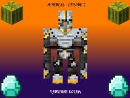 Arm swipe when the player gets in range, it swings one of its arms across to attack, dealing heavy damage and high knockback. Minedeas Episode 2 Redstone Golem