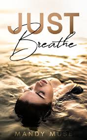 Just Breathe (Breathe Duet, 1) by Mandy Muse | Goodreads
