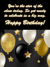 Happy Birthday Images For Him The Star Of The Show Happy Birthday Card For Him Birthday Greeting Cards By Davia Birthday Cards For Him Happy Birthday Cards Happy Birthday Wishes For Him