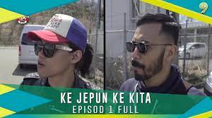 Ke jepun ke kita follows the anthics of front man myo of rock band oh chentaku and celebrity fashionista wak doyok on their adventures through japan and the challenges they faced completing various tasks client: Ke Jepun Ke Kita Episod 1 Youtube