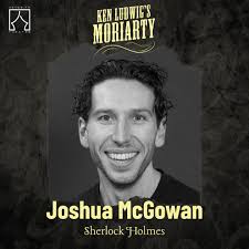 𝐈𝐧𝐭𝐫𝐨𝐝𝐮𝐜𝐢𝐧𝐠 𝐭𝐡𝐞 𝐜𝐚𝐬𝐭 𝐨𝐟 𝕂𝔼ℕ 𝕃𝕌𝔻𝕎𝕀𝔾'𝕊  𝕄𝕆ℝ𝕀𝔸ℝ𝕋𝕐 𝐉𝐨𝐬𝐡 𝐌𝐜𝐆𝐨𝐰𝐚𝐧 as Sherlock Holmes Josh McGowan is a  Sydney-based actor who trained at The Actors' Program (NZ) and has since  made a habit of