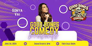 Good Bones Comedy Presents: Sonya Vai