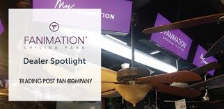 For general information on casablanca fans, visit the casablanca fan co. Dealer Spotlight Meet Trading Post Fan Company Fanimation