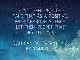 Rejection How Are You Feeling Inspirational Quotes Feeling Rejected