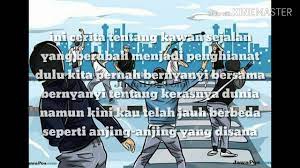 Lirik kawan sejalan dari kukuh mezzaluna ini dipublikasikan pada tanggal 27 october 2018 (2 tahun yang lalu) dan diciptakan oleh kukuh mezzaluna & edo sakjinah. Lagu Untuk Kawan Sejalan Lirik Video Terbaru 2019 Youtube