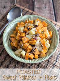 Roasted Sweet Potatoes Pears Upstate Ramblings