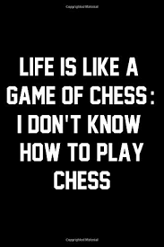Life Is Like A Game Of Chess I Don T Know How To Play Chess Wide Ruled Composition Notebook Amazon Com Br