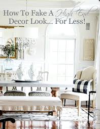 Buy branded homeware for less in our homes for less outlet. How To Fake A High End Decor Look For Less Stonegable