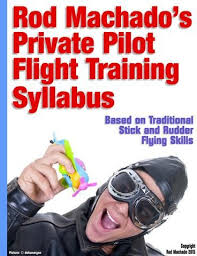 The most common reason people can't begin their commercial training is that of lack of experience. Rod Machado S Free Private Pilot Flight Training Syllabus Flight Training Becoming A Pilot Private Pilot