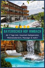 4 Bayerischer Hof Rimbach Ab 144 2 2 9 Travelcircus Bayerischer Hof Wellnessurlaub Alpen Urlaub
