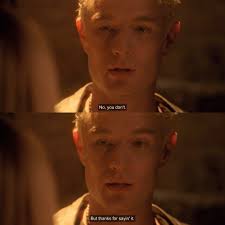 Buffy: "I love you" Spike: "No you don't. But thanks for saying it." 🧡🔥