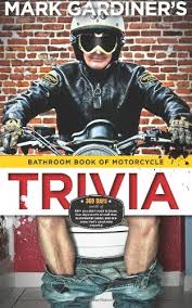 Harley davidson remains the most popular motorcycle brand in america. Bathroom Book Of Motorcycle Trivia 360 Days Worth Of You Don T Need To Know Four Days Worth Of Stuff That Is Somewhat Useful To Know And One Entry That S Absolutely Essential Gardiner Mark
