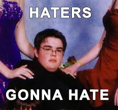 RÃ©sultat de recherche d'images pour "haters gonna hate"
