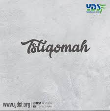 Maka penting untuk diketahui bahwasanya setiap proses ini haruslah memenuhi empat. Contoh Istiqomah Dalam Beribadah Ydsf Ydsf