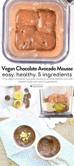 Healthy Vegan Chocolate Avocado Mousse Easy 5 Ingredient Dessert Chocolateavocado Healthy Vegan Desserts Healthy Chocolate Desserts Avocado Chocolate Mousse