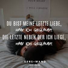 Du Bist Meine Letzte Liebe Hab Ich Geglaubt Die Letzte Neben Der Ich Liege Hab Ich Geglaubt Prinz Pi Visual Statements Prinz Pi Spruche Zitate Literarische Zitate