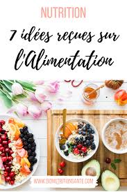 7 Idees Recues Sur L Alimentation Bio Nutrition Sante Alimentation Alimentation Saine Et Equilibree Nutrition