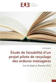 Este libro puede ser mucho más peligroso que un arma, úselo para hacer el bien. Descargar Pdf Gratis Etude De Faisabilite D Un Projet Pilote De Recyclage Des Ordures Menageres Cas De Kigali Au Rwanda 2012 Omn Univ Europ De Pdf