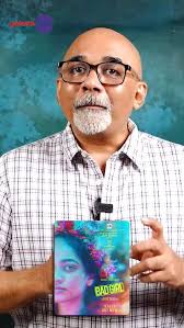 "#BadGirl is not a treatise about women or womanhood. It is a series of  dear-diary entries about this one particular woman." #baradwajranganreview,  Catch the complete review