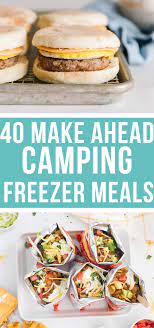 40 Simple Make Ahead Camping Meals Camping Food Make Ahead Camping Meals Campfire Food