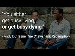 Visit her personal website here. Get Busy Living Or Get Busy Dying Famous Dialogue In Shawshank Redemption Movie Youtube