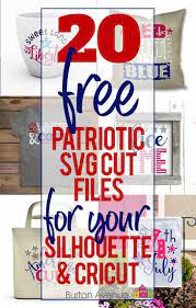 Download 20 Free Patriotic Svg Files For Your Silhouette Cricu Burton Avenue