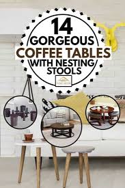 Oversized furniture in larger rooms coffee tables have to be dealt with differently. 14 Gorgeous Coffee Tables With Nesting Stools Home Decor Bliss