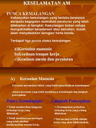 Malah ramai beranggapan kemalangan di tempat kerja ini hanya melibatkan kerja di. Keselamatan Am 1