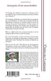 Aujourd'hui je vais aller mon métier est quand même plus agréable que celui de ce serf ! Autopsie D Un Macchabee Theatre Mahorais Theatre Des Cinq Continents French Edition Attoumani Nassur 9782296106611 Amazon Com Books