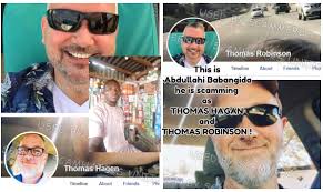 THOMAS HAGAN https://www.facebook.com/abdullahi.babangi.7 THOMAS ROBINSON  https://www.facebook.com/abdullahi.babangida.108889 URL IS ABDULLAHI  BABANGIDA ON BOTH OF THESE.. AND FAKE FRIENDS AND THESE 2 FAKE ACCOUNTS..  ANOTHER ON THEIR FRIENDS LIST IS ...