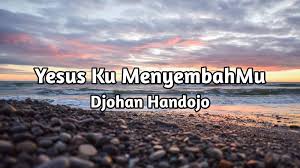 We did not find results for: Lirik Dan Kunci Lagu Yesus Ku Menyembahmu Djohan Handojo Ayo Memuji Tuhan