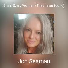 She's Every Woman (That I Ever Found)