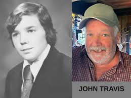 NAME: JOHN TRAVIS LOCATION: Monticello, NY OCCUPATION: Retired as Director  of Facilities and operations after 30 years with Monticello School  District. Previous 5 years with own home improvement contracting business.  FAMILY: Wife