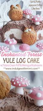 A Traditional Yule Log Cake Made Modern By Using A Light And Fluffy Japanese Chocolate Chiffon Cake As Base Whimsical Tou Yule Log Cake Log Cake Japanese Cake
