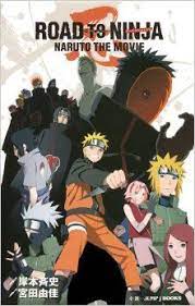 Spoiler rules do not apply to the naruto series (anime and manga). Road To Ninja Naruto The Movie Japan Import Naruto Masasi Kisimoto 9784087032703 Amazon Com B Naruto Shippuden The Movie Ninja Movies Naruto The Movie