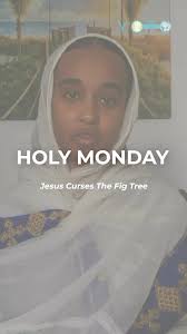 Holy Week Series: Holy Monday; Jesus curses the the fig tree.