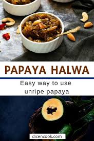 Papaya Unripe Halwa Glutenfree Dessert Dice N Cook Recipe In 2020 Delicious Healthy Recipes Recipes Cooking