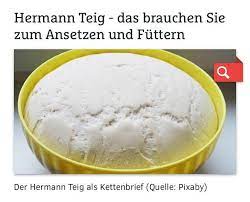 Diesen kuchen musst du füttern! Hermann Teig Ansetzen Futtern Und Backen Hermann Teig Teig Lebensmittel Essen